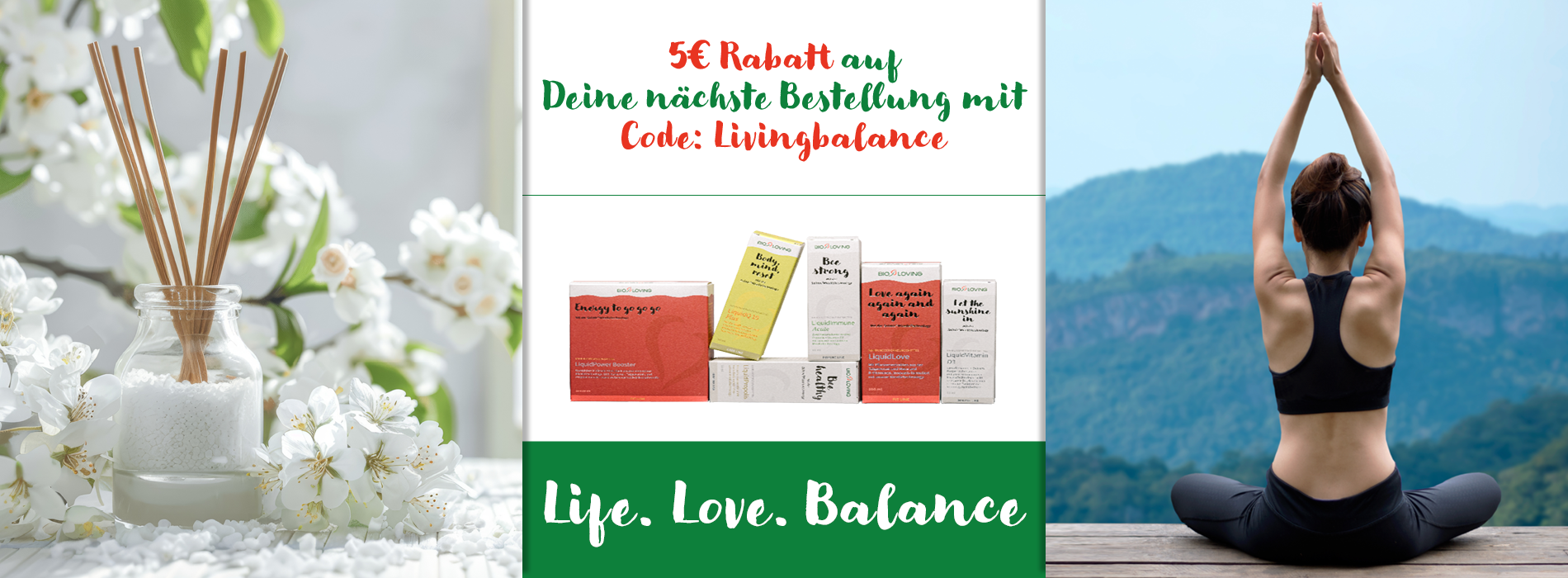 5€ Rabatt auf Deine nächste Bestellung mit Code: LIVINGBALANCE